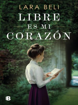 cover image of Libre es mi corazón